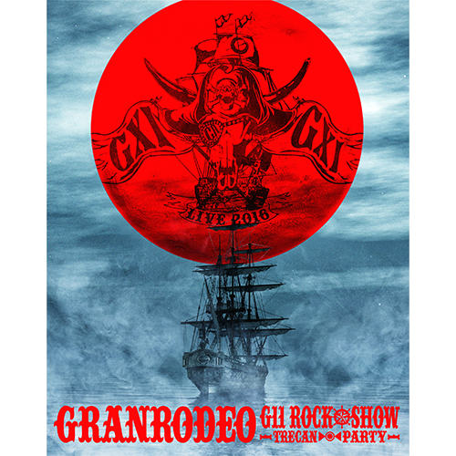 GRANRODEO LIVE 2016 G11 ROCK☆SHOW -TRECAN ▶︎◉◀︎ PARTY-