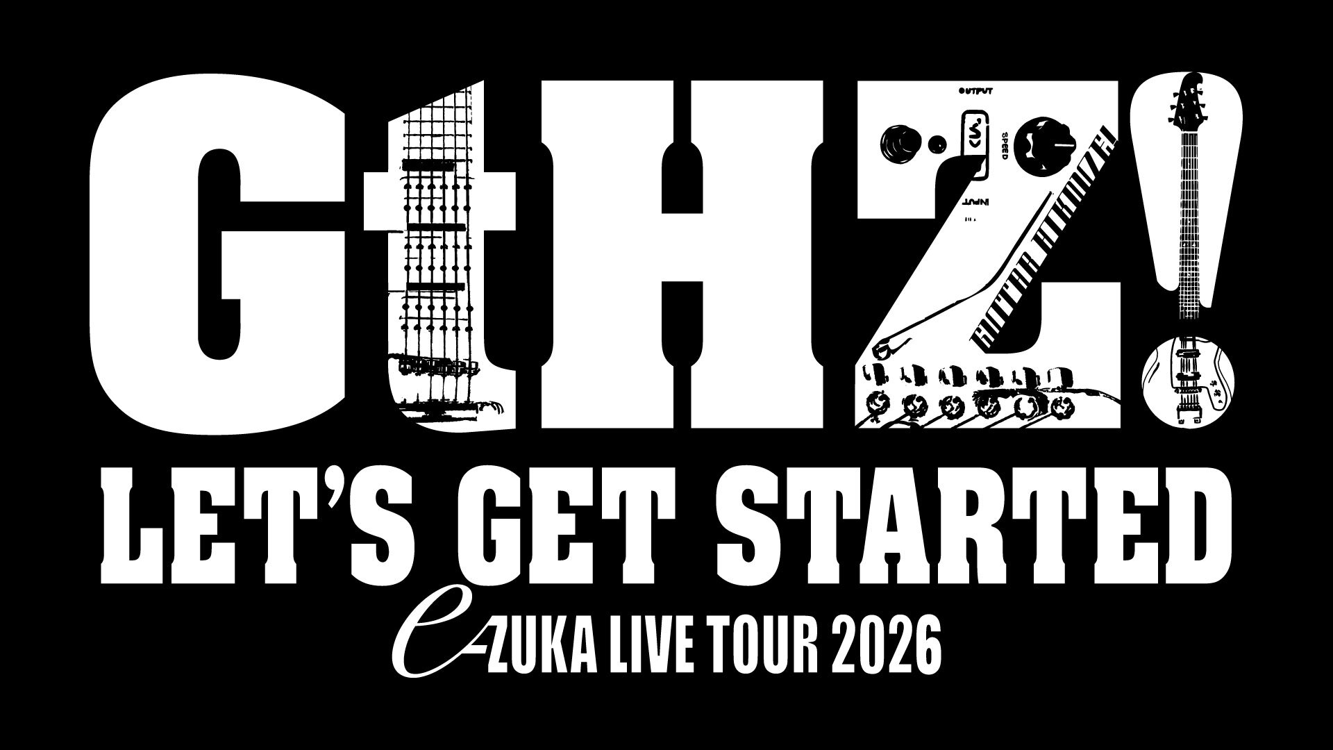 e-ZUKA Live Tour 2026 「ギター弾こうぜ! GtHZ! 」